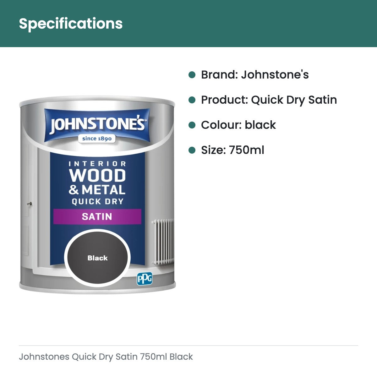 Johnstones Quick Dry Satin 750ml Black - specifications